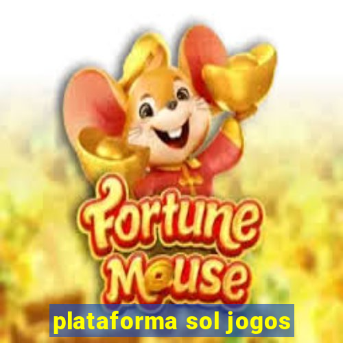 plataforma sol jogos